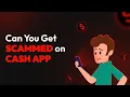 Can You Get Scammed on Cash App