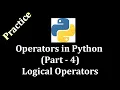 Operators in Python Part 4 Logical Operators Practice LearnWithMrRJ