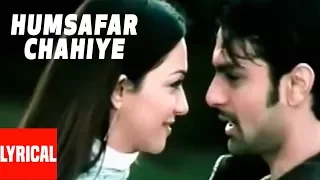 humsafar chahiye lyrical video inteha udit narayan alka yagnik ashmit patel nauheed