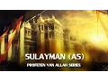 Lagu Profeten van Allah Series : Sulayman (AS) | HD