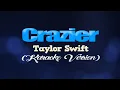 Download Lagu CRAZIER - Taylor Swift (KARAOKE VERSION)