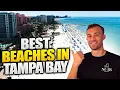 Top 7 Beaches in Tampa Bay Florida 2025 Guide to Must-Visit Spots