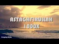 Download Lagu Astaghfirullah | ISTIGFAR 1000x