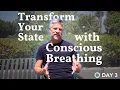 Lesson 3 - Transform Your State with Conscious Breathing