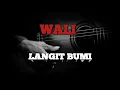 Download Lagu Wali - Langit Bumi | LIrik dan Instrumen