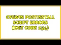 Cygwin postinstall script errors exit code 254 3 Solutions