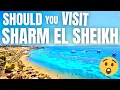 Lagu Should YOU Visit Sharm El Sheikh, Egypt ?