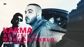 مروان بابلو و ابيوسف ريمكس كارما فيفتي يانو ABYUSIF X MARWAN PABLO KARMA  مروان بابلو و ابيوسف ريمكس كارما فيفتي يانو ABYUSIF X MARWAN PABLO KARMA