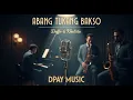 Lagu Daffa \u0026 Khalista feat Kak Nunuk - Abang Tukang Bakso (Jazz Cover by Dpay Music)