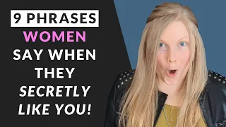 9 Phrases Women Say When They Secretly Like You! 🙈💕 (Subtle Signs A Girl Likes YOU!)