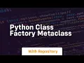 python class factory metaclass