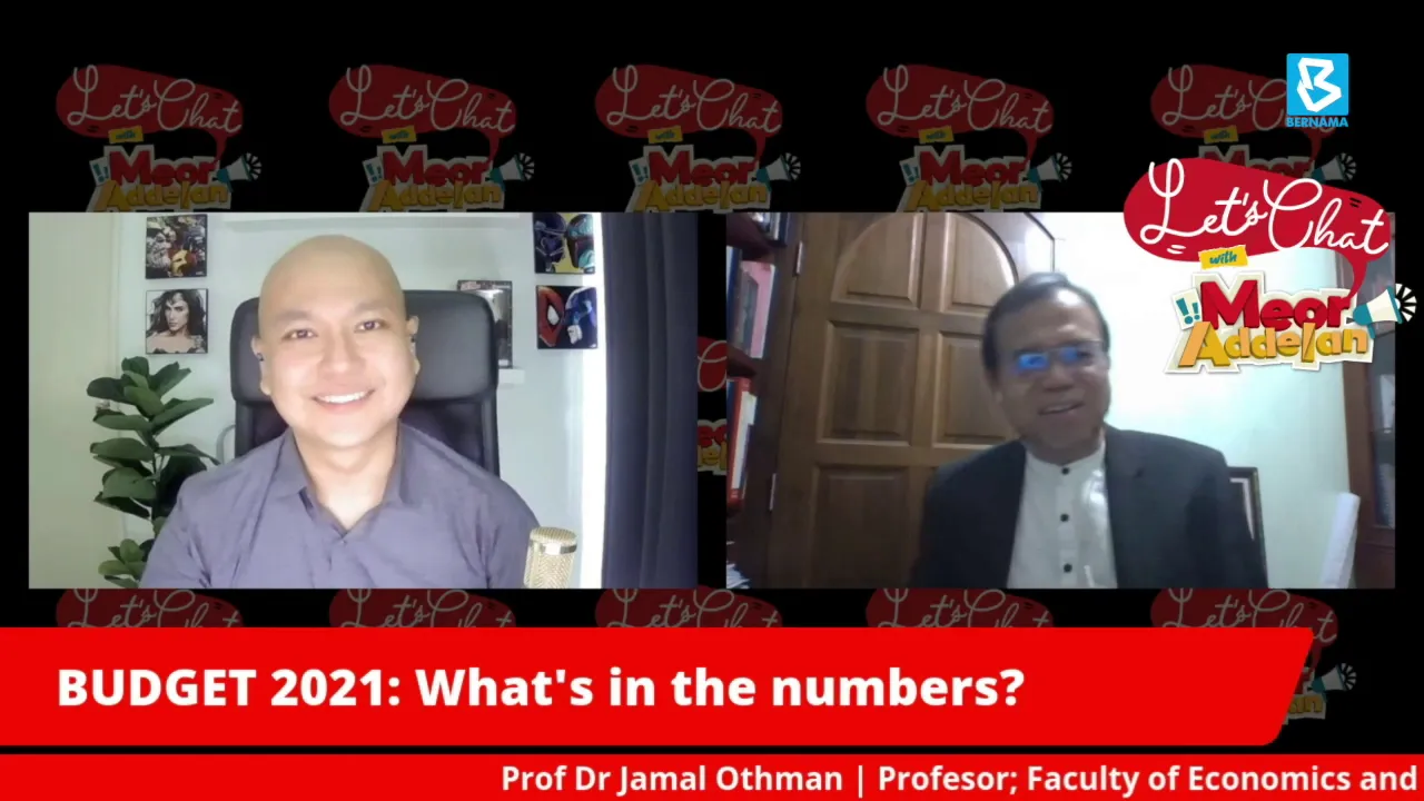 Let's Chat with Meor Addelan [EP53] Prof Dr Jamal Othman - Budget 2021; What's in The Numbers?