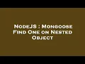 NodeJS Mongoose Find One on Nested Object