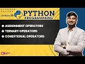 assignment operator in python ternary operator in python conditional operator in python Day 8