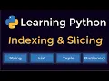 Indexing and Slicing in String List Tuple and Dictionary