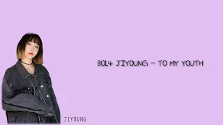 Download BOL4 JIYOUNG - TO MY YOUTH (LYRICS) MP3