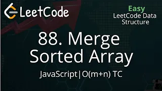 88 Merge Sorted Array JavaScript LeetCode Data Structure