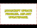 Javascript update problem ASP net UpdatePanel