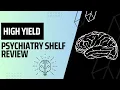 High Yield Psychiatry 2CK Review Part 2