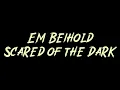 Em Beihold - Scared of the Dark Instrumental