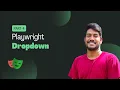 How to interact with dropdown Playwright Java - Part 4