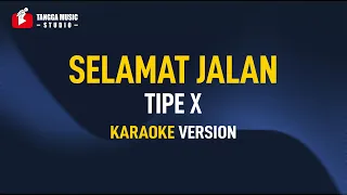 Download Tipe X - Selamat Jalan (Karaoke) MP3