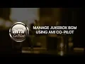 Using AMI Co-Pilot to Manage Jukebox Background Music