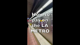 How to Pay on the LA Metro