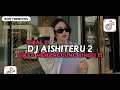 Download Lagu DJ TIKTOK YANG LAGI VIRAL AISHITERU 2 versi TERBARU 2025