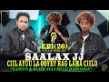 Download Lagu SAALAX JJ || WAA LA CIILAY - OOHIN \u0026 CALOOL XUMO AYAAN LA WADI WAAYEY - RAG LAMA CIILO - SXF PODCAST