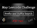 Prefix and Suffix Search May 1st Leetcoding 745 - Hard