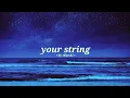 Your string - Tkkeshi so i be still i ll wait here until you return