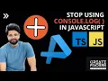 Boost Your JavaScript Skills Ditch console log for Better Debugging