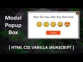 Model Popup Box Using HTML CSS Vanilla JAVASCRIPT Popup Box With Emoji Rating Effects