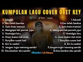 Download Lagu OBET KEY Full Cover Lagu Nostalgia | Album Nostalgia Versi Obet Key Cover|LAGU NOSTALGIA COVER 2024