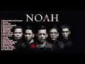 Download Lagu KUMPULAN LAGU NOAH FULL ALBUM TERBAIK