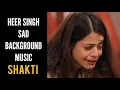 Download Lagu Shakti | Heer New BGM | Sad Version | Shakti