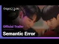 Semantic Error Trailer An exciting error interrupts the boys perfectly structured life