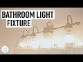How to replace a bathroom light fixture
