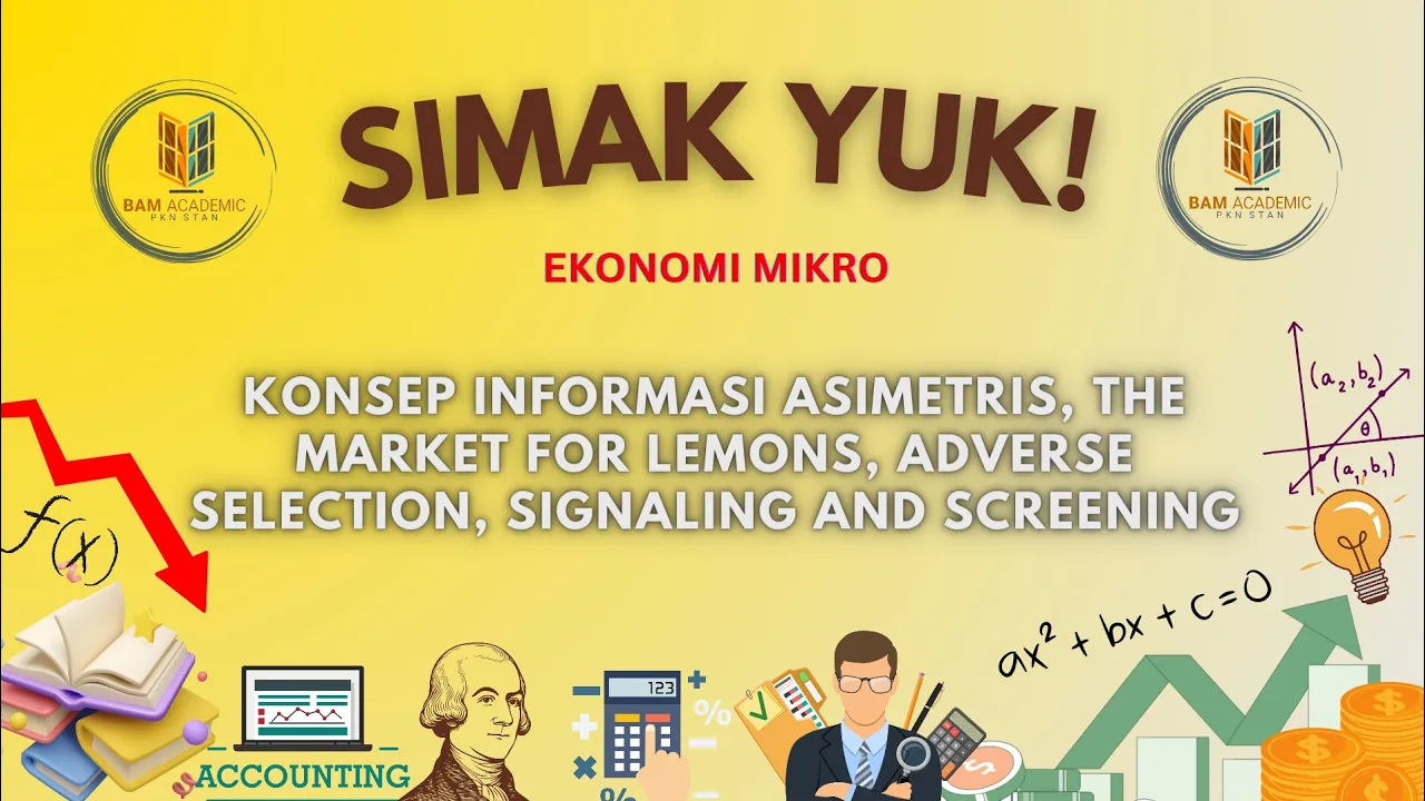 Simak Yuk! - Konsep Informasi Asimetris, The Market for Lemons, Adverse Selection, Signaling, etc.