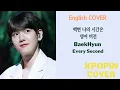 백현 BaekHyun - 나의 시간은 Every Second English Cover