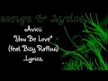 Lagu Avicii - You Be Love (feat. Billy Raffoul) {Lyrics}