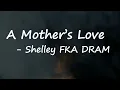 DRAM - A Mother's Love (Lyrics)