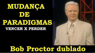 Bob Proctor - Mudança de Paradigmas - Vencer x Perder (dublado)