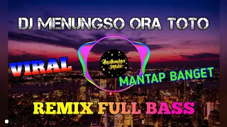 Download DJ MENUNGSO ORA TOTO (PAS WINGI KUWE MBLENJANI JANJI) REMIX FULL BASS TERBARU 2020 MP3