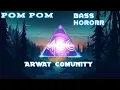 Lagu DJ POM POM BASS HORORR ~ ARWAT COMUNITY❗. Msc play