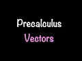Precalculus Vectors Section 9 4 Math with Professor V