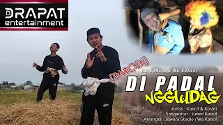 Download DI PADAL NGGLUDAG wa kancil feat wa koslet (parodi) MP3
