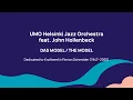 Download Lagu UMO Helsinki Jazz Orchestra feat. John Hollenbeck – Das Model / The Model