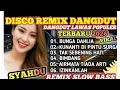 Lagu DANGDUT Koplo VIRAL TERPOPULER ‼️ REMIX LAGU Nostalgia SLOW BASS 